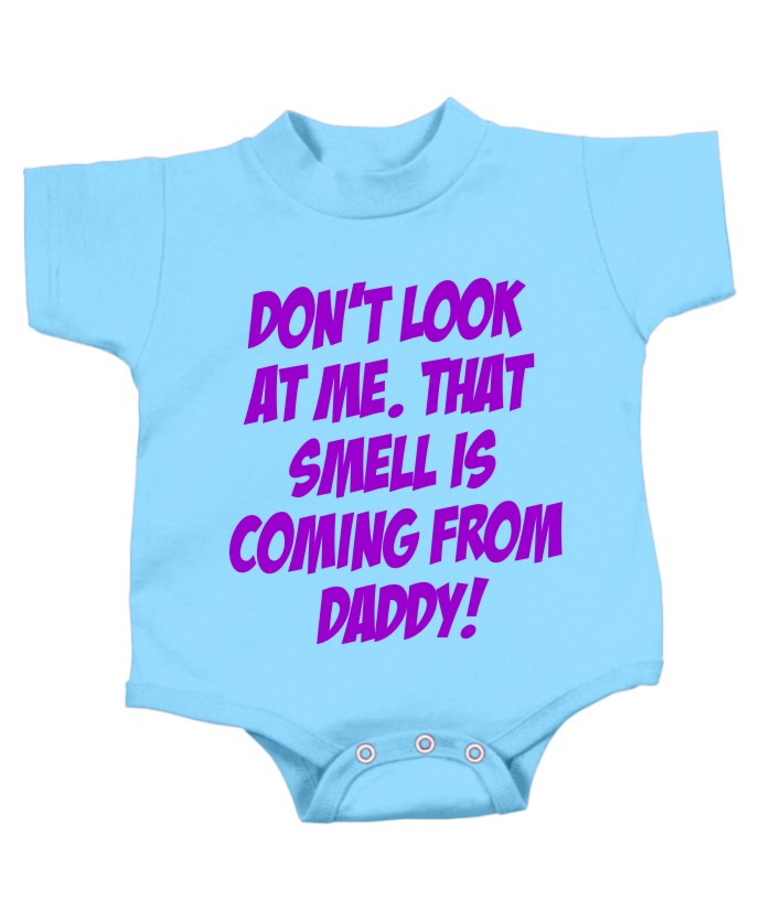 Blue that smell is coming from Daddy Onesie